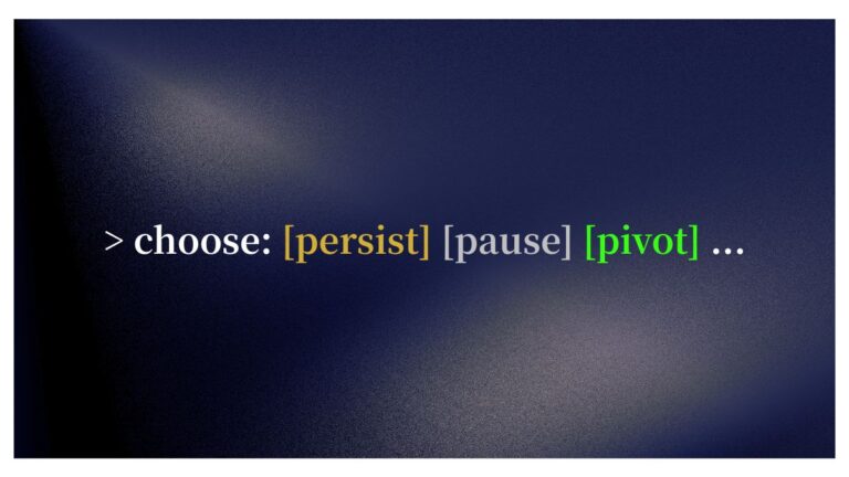 Minimal terminal-style prompt reading “choose: [persist] [pause] [pivot] …” on a calm dark gradient background.