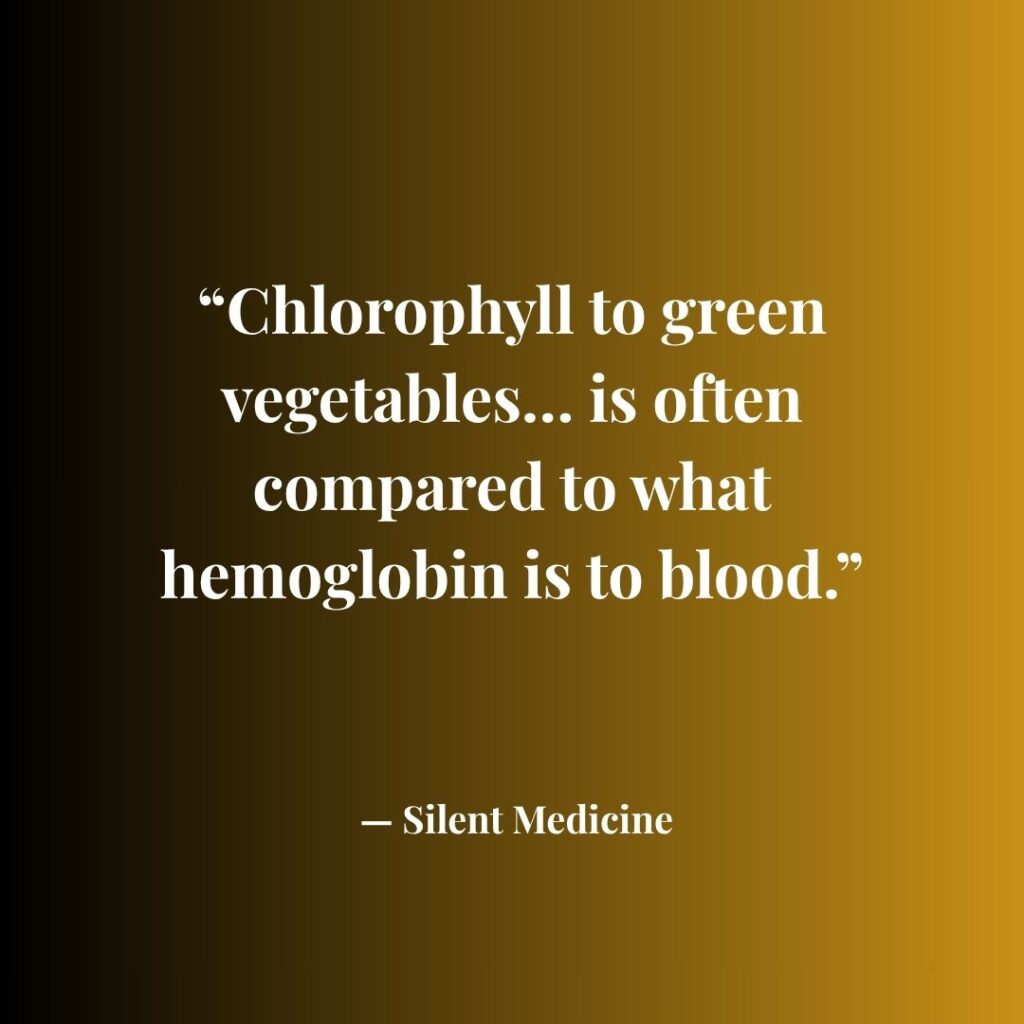 chlorophyll to green vegetables compared to hemoglobin in blood quote