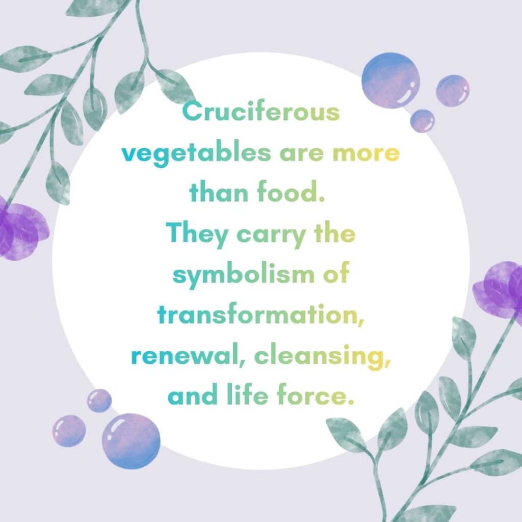 A minimalist quote card about cruciferous vegetables, transformation, renewal, cleansing, and life force.